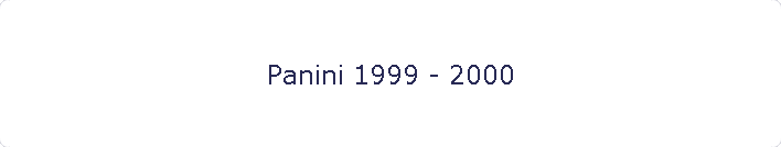 Panini 1999 - 2000